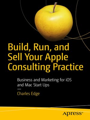 cover image of Build, Run, and Sell Your Apple Consulting Practice